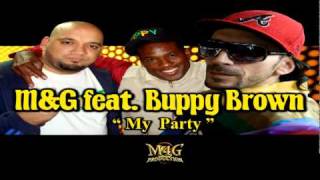 M&G feat. Buppy Brown - My Party (original version) 2010