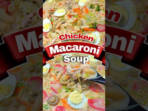 FILIPINO CHICKEN SOPAS MACARONI SOUP RECIPE