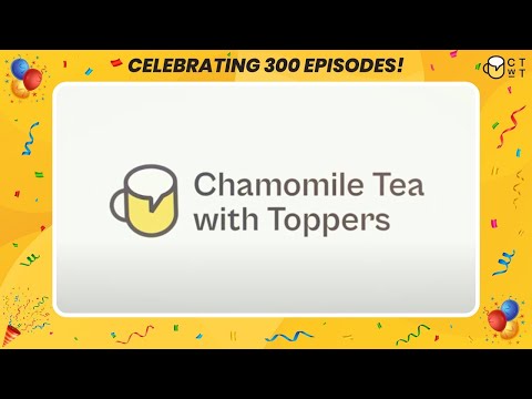 CTwT | Celebrating 300 Episodes | A Message From Our Toppers