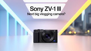 Sony ZV-1 III – The Next Big Vlogging Camera!