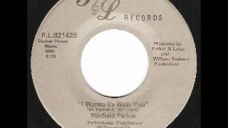 Winfield Parker - I Wanna Be With You / My Love For You P&L