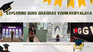 Exploring Guru Ghasidas Vishwavidyalaya ❤️ | GGU Bilaspur Campus Tour | Vlog.