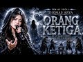 ORANG KETIGA THOMAS ARYA FEMALE VERSION By JT Music Cover Lyrics