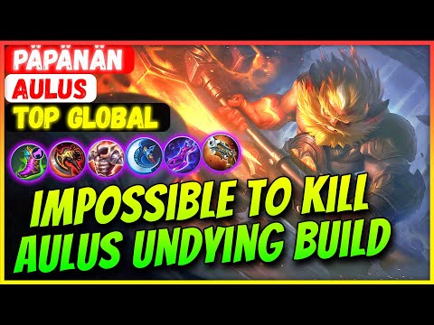 Impossible To Kill, Aulus Undying Build [ Top Global Aulus ] PäpäNän - Mobile Legends Gameplay