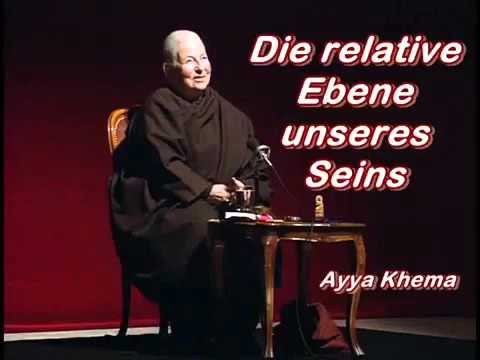 Die relative Ebene unseres Seins Ayya Khema