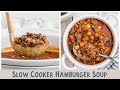 🍲Slow Cooker Hamburger Soup {SO much flavor!}