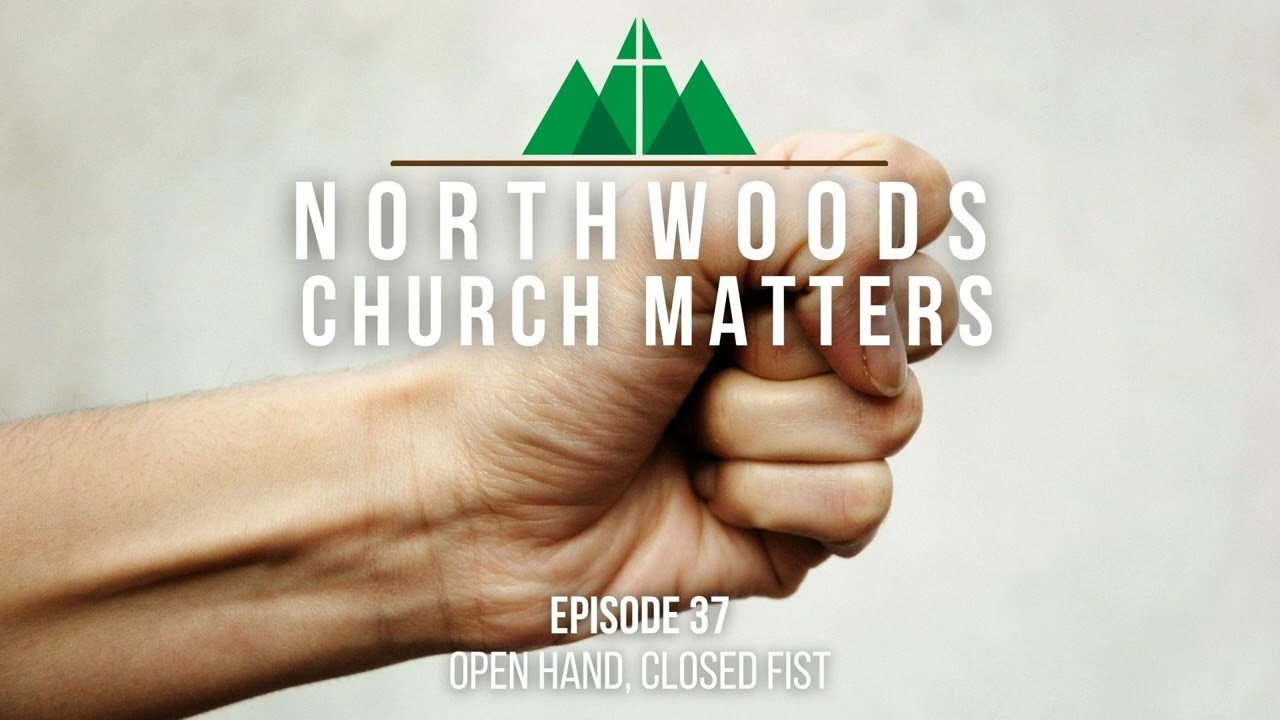 Episode 37 || Open Hand Closed Fist