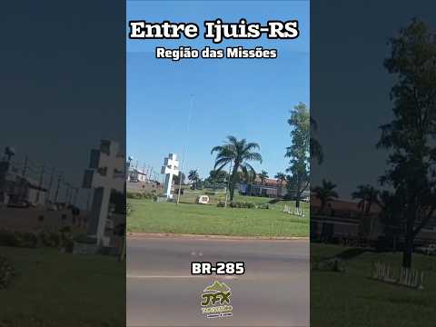 Entre Ijuis-RS na Região das Missões #regiaodasmissoes #santoangelo #saomigueldasmissoes #ijui #sul
