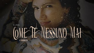 Elisa 🎵 Come Te Nessuno Mai (Testo/Lyrics)