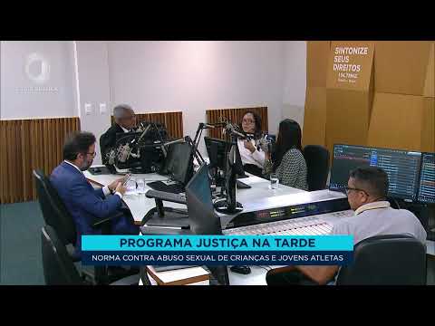Justiça na Tarde 🎧  – Norma contra abuso sexual de crianças e jovens atletas | 04/11/2024