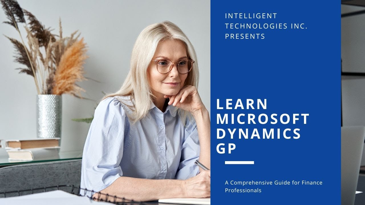 Learn Microsoft Dynamics GP: A Comprehensive Guide for Finance Professionals