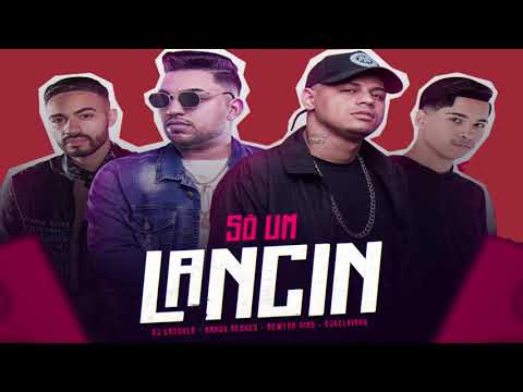 SÓ UM LANCIN - DJ CASSULA, DJ KELVINHO , NANDO MENDES ,NEWTON DIAS