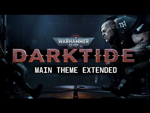 Warhammer 40,000: Darktide - Main Theme Extended