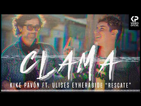 Kike Pavón ft. Ulises Eyherabide ( RESCATE ) - Clama (Video Oficial)