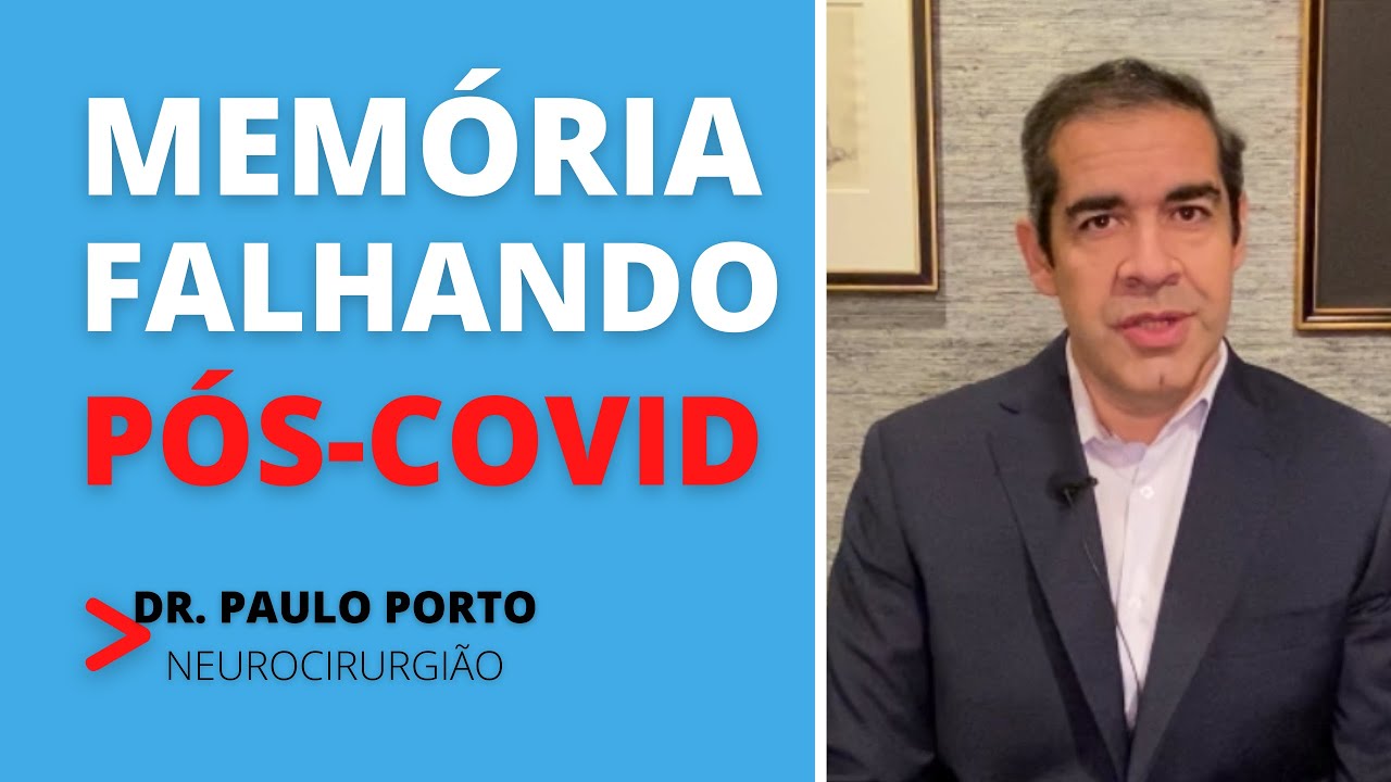 MEMÓRIA FALHANDO - SINTOMAS PÓS COVID - DR. PAULO PORTO #sintomaposcovid