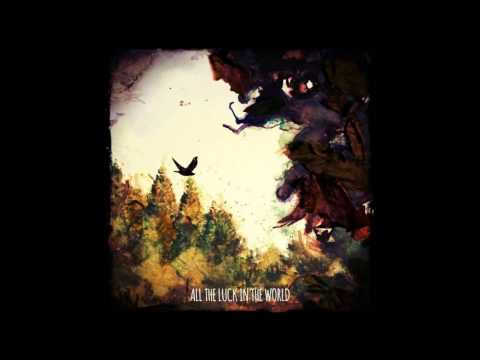 All The Luck In The World - Flight in the Oaks