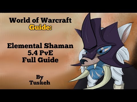 WoW: 5.4 PvE Elemental Shaman Guide