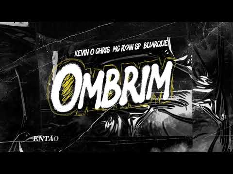 Kevin O Chris, MC Ryan SP,  BUARQUE - OMBRIM