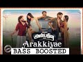 Arakkiyae - | Bass boosted | Anbarivu | Hiphop Tamizha | Yuvan Shankar Raja | Sathya Jyothi Films