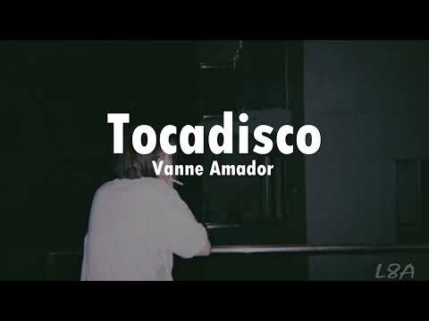 Vanne Amador - Tocadisco (lyric)