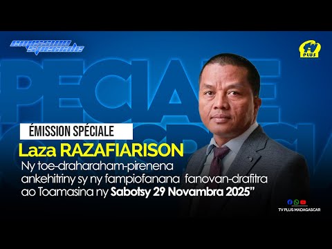 EMISSION SPECIALE LAZA RAZAFIARISON DU 28 NOVEMBRE 2025 BY TV PLUS MADAGASCAR