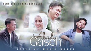 Download lagu Abadi Gaseh - Samy Asa ft Nazar Shah Alam mp3 Download lagu Abadi Gaseh - Samy Asa ft Nazar Shah Alam mp3