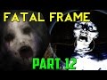 TO THE BLIND GHOST Fatal Frame Part 12 Haunted Gaming