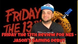 Friday the 13th for NES Review - Jason's Gaming Debut | RGT 85