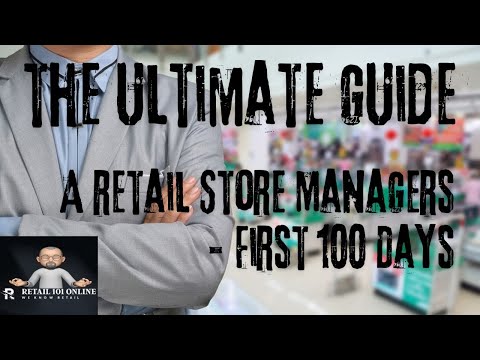 The Ultimate Guide: A Retail Store Managers First 100 Days