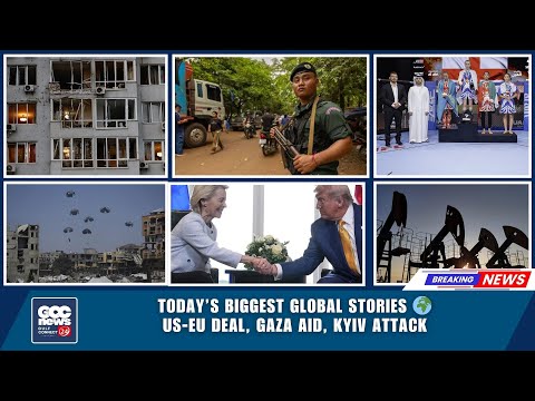 Top 10 World News Headlines | US-EU Tax Deal, Israel Gaza Pause, Russia-Ukraine Strike & More