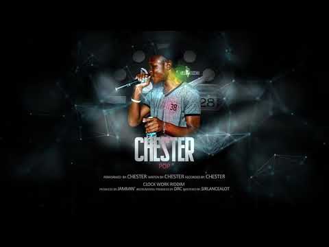 Chester - POP | Clock Work Riddim [Dennery Segment]