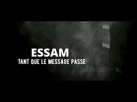 Essam - Tant que le message passe