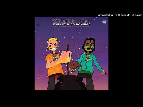 KSNS - Whole Pot (Feat. Migo Domingo)