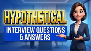 Hypothetical Interview Questions and Answers