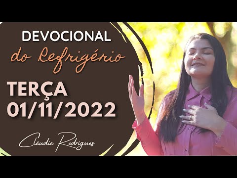 01/11/22 Devocional do Refrigério - reflexão e oração de hoje - Cláudia Rodrigues.