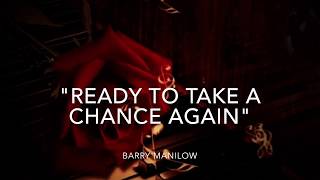 Ready to Take a Chance Again (w/lyrics)  ~  Barry Manilow