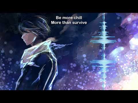 Nightcore - more than survive (be more chill)