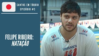 Felipe Ribeiro: Natação | Santos em Tóquio #3