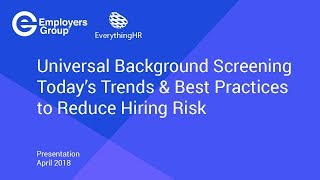 Background Screening and How to Reduce Risk: 2018 Screening Compliance Update