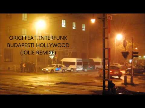 ORIGI feat. INTERFUNK - BUDAPESTI HOLLYWOOD (JOLIE REMIXE)