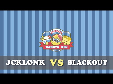 Daddy's Den 6 - Jcklonk vs Blackout (Winner's Finals)