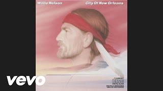 Willie Nelson - City Of New Orleans (Audio)