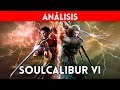 Analisis Soulcalibur 6 La M tica Saga De Lucha Regresa 