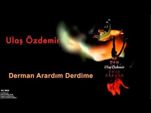 Ulaş Özdemir - Derman Arardım Derdime [ Bu Dem © 2008 Kalan Müzik ]
