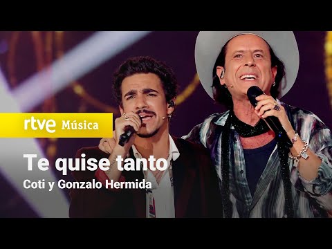 Coti y Gonzalo Hermida - "Te quise tanto" | Dúos increíbles 2023