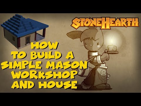 How to build a simple Mason Workshop and House - Stonehearth Codex #5