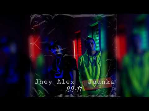 Jhey Alex Ft Juanka - 22.11