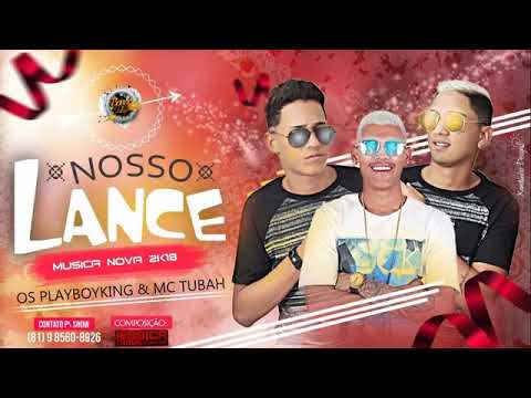 OS PLAYBOYKING E MC TUBAH NOSSO LANCE MÚSICA NOVA 2018