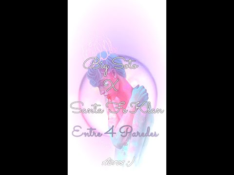 Big Soto X Santa Fe Klan   Entre 4 Paredes..(letra)