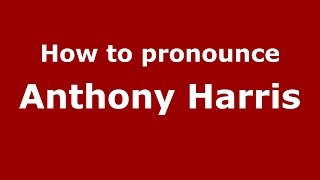 How to pronounce Anthony Harris